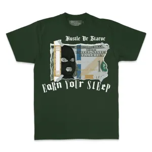 Earn Your Sleep - Dark Green T-Shirt